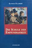 Beispielbild fr Die Schule der Empfindsamkeit von Flaubert, Gustave zum Verkauf von Nietzsche-Buchhandlung OHG