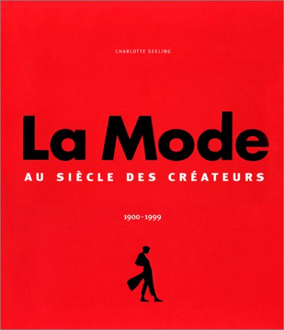 La Mode 1900-1999: Le SiÃ¨cle des crÃ©ateurs (9783829029810) by Charlotte Seeling