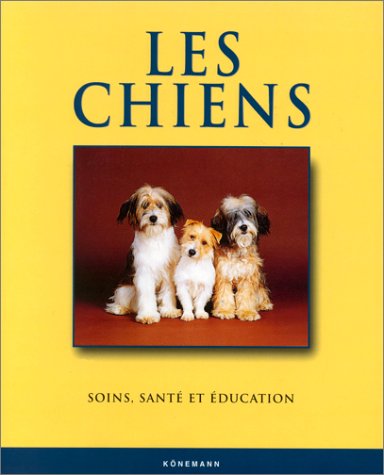 Beispielbild fr Les Chiens : Sant, ducation, soins et affection zum Verkauf von Ammareal