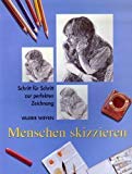 Beispielbild fr Menschen skizzieren - Schritt fr Schritt zur perfekten Zeichnung zum Verkauf von Lenzreinke Antiquariat