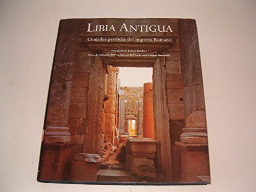 Libia Antigua: Ciudades Perdidas del Imperio Romano (9783829032810) by Antonino Di Vita; Ginette Di Vita-Evrard; Lidiano Bacchielli