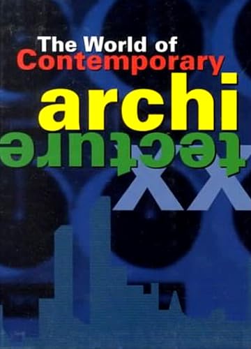 Imagen de archivo de The World of Contemporary Architecture (Architecture & Design (Konemann)) a la venta por WorldofBooks