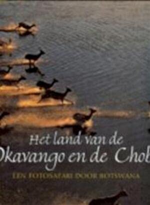 Stock image for Het land van de Okavango en de Chobe: een fotosafari door Botswana for sale by medimops