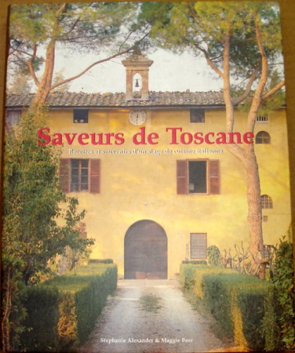 Stock image for Saveurs De Toscane Recettes et souvenirs d'un stag de cuisine italienne for sale by Invicta Books  P.B.F.A.