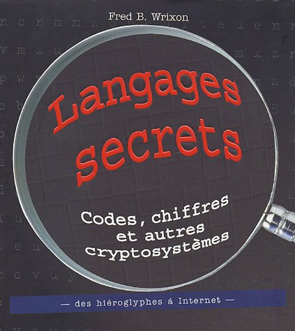 Stock image for Langages secrets : Codes, chiffres et autres cryptosystmes des hiroglyphes  Internet for sale by Ammareal