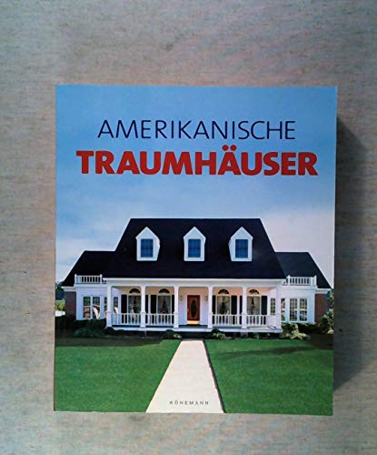 Amerikanische Traumhäuser. Hrsg. Concept Home Plans GmbH