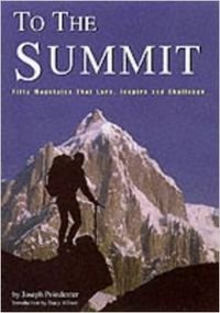 Stock image for To the Summit: Fifty Mountains That Lure, Inspire and Challenge for sale by Richard Sylvanus Williams (Est 1976)