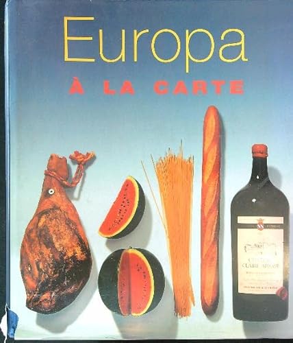 Europa a la carte - André Dominé, Joachim Romer, Michael Ditter, a cura di