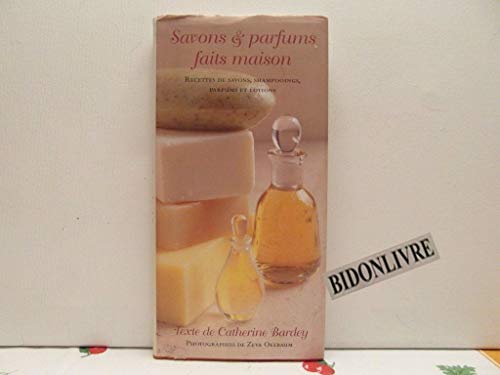 Beispielbild fr Savons & parfums faits maison zum Verkauf von Better World Books