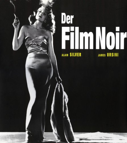 Der Film Noir - Silver, Alain / James Ursini -