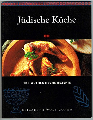 JÃ¼dische KÃ¼che. 100 authentische Rezepte (9783829047999) by ELIZABETH WOLF COHEN