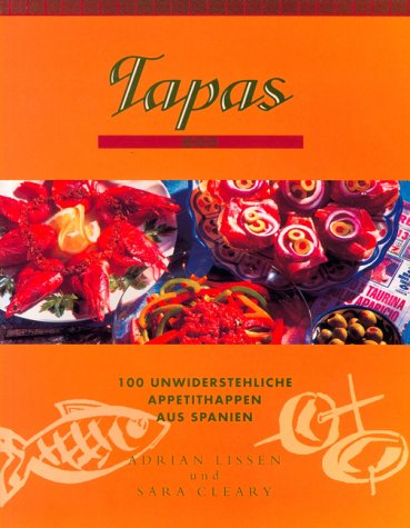 Tapas. 100 unwiderstehliche Appetithappen aus Spanien