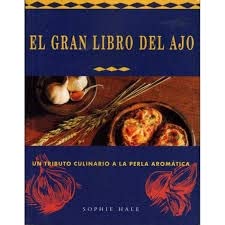Stock image for Gran Libro del Ajo - un Tributo Culinario a la Perla Aromtica for sale by Luckymatrix