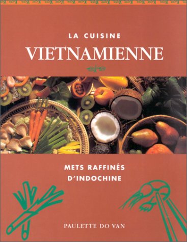 Stock image for La cuisine vietnamienne for sale by ThriftBooks-Dallas