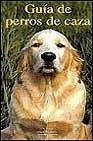 Stock image for Gua de perros de caza for sale by Libros nicos