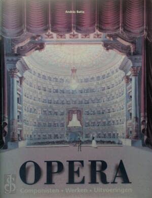 Imagen de archivo de Opera / Componisten - Werken - Uitvoeringen a la venta por Louis Tinner Bookshop