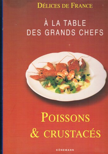 9783829052795: Dlice de France A la table des grands chefs : Poissons et Crustacs