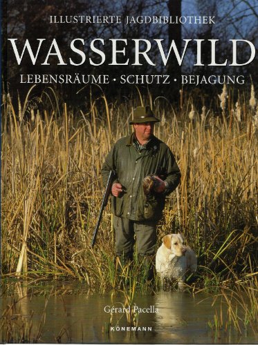 Stock image for Wasserwild. Lebensrume - Schutz - Bejagung for sale by Goodbooks-Wien