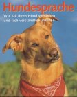 Stock image for Hundesprache. Wie Sie Ihren Hund verstehen und sich verständlich machen McGreevy, Paul for sale by myVend