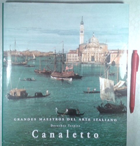 Canaletto: Giovanni Antonio Canal, Llamado, 1679-1768 (Spanish Edition)