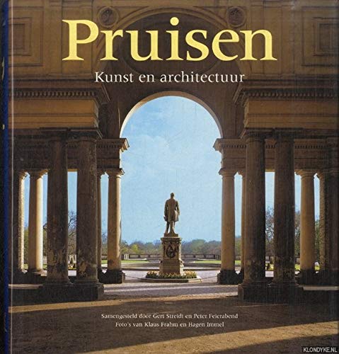 Stock image for Pruisen. Kunst en architectuur [foto's van klaus Frahm en Hagen Immel] for sale by Pallas Books Antiquarian Booksellers