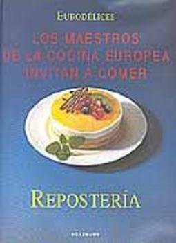 9783829060073: Reposteria: los maestros de la cocina europea invitan a comer