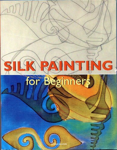 Imagen de archivo de Silk Painting for Beginners a la venta por SecondSale