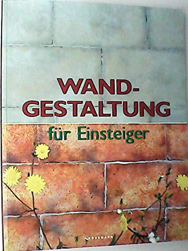 Stock image for Wandgestaltung fr Einsteiger.rei for sale by Versandantiquariat Felix Mcke