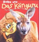 Stock image for Bobu und das Knguru - Das Foto-Sachbuch mit dem kleinen Affen for sale by medimops