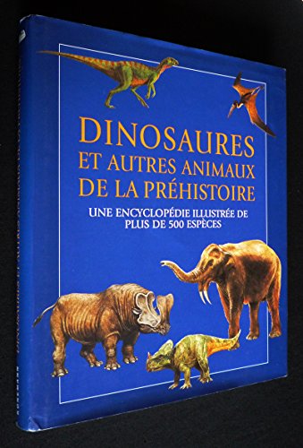 Stock image for Encyclopédie illustrée des dinosaures et animaux préhistoriques for sale by medimops