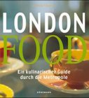 Beispielbild fr London Food - Ein kulinarischer Guide durch die Metropole zum Verkauf von Online-Shop S. Schmidt
