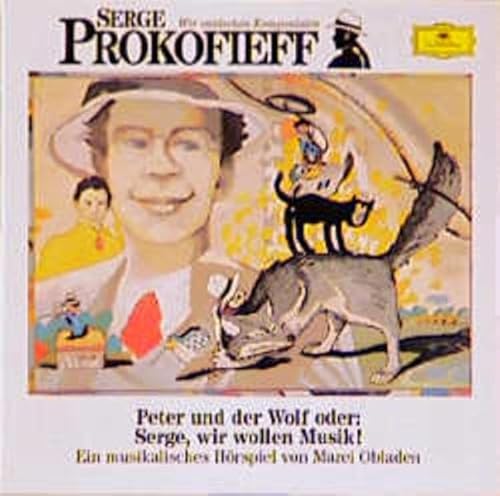 Serge Prokofieff. Peter und der Wolf. CD: Oder: Serge, wir wollen Musik! (9783829104272) by Prokofjew, Sergei