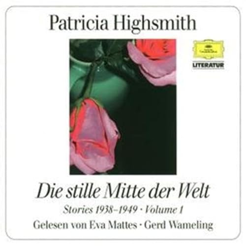 9783829112086: Patricia Highsmith: Die stille Mitte der Welt / Stories 1938-1949 Vol. 1 (Doppel-CD)