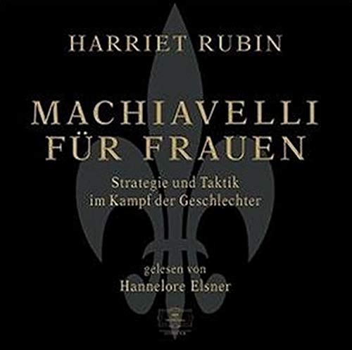 9783829113953: Machiavelli fr Frauen - 4 CDs - Strategie und Taktik im Kampf der Geschlechter - gelesen von Hannelore Elsner
