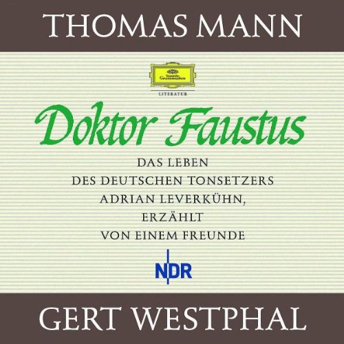 Doktor Faustus, 22 Audio-CDs: Das Leben des deutschen Tonsetzers Adrian Leverkühn, erzählt von einem Freunde Mann, Thomas and Westphal, Gert - Thomas Mann