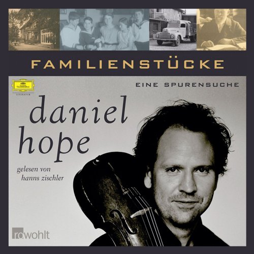 Familienstücke: Eine Spurensuche - Daniel Hope