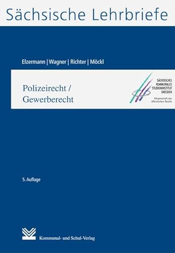 Polizeirecht/Gewerberecht (SL 9) Sächsische Lehrbriefe - Elzermann, Hartwig, Manfred Möckl und Sven Richter