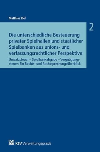 Stock image for Die unterschiedliche Besteuerung privater Spielhallen und staatlicher Spielbanken aus unions- und verfassungsrechtlicher Perspektive: Umsatzsteuer - . (Reihe Besonderes Verwaltungsrecht) for sale by medimops