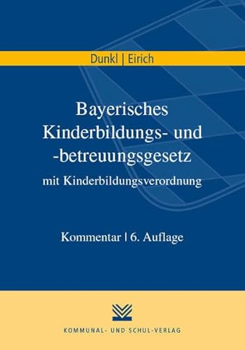9783829313810: Dunkl, H: Bayerisches Kinderbildungs- und -betreuungsgesetz