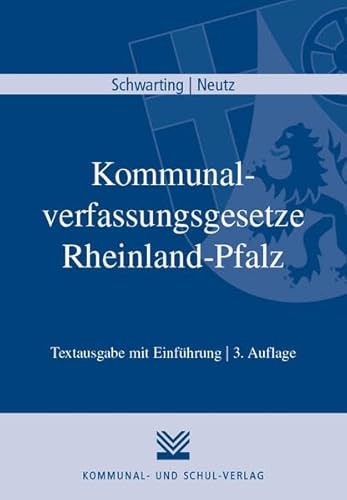 Stock image for Kommunalverfassungsgesetze Rheinland-Pfalz Gemeindeordnung, Landkreisordnung, Bezirksordnung, Landesgesetz ber die kommunale Zusammenarbeit, Kommunalwahlgesetz, Kommunalwahlordnung. Textausgabe mit Einfhrung for sale by Buchpark