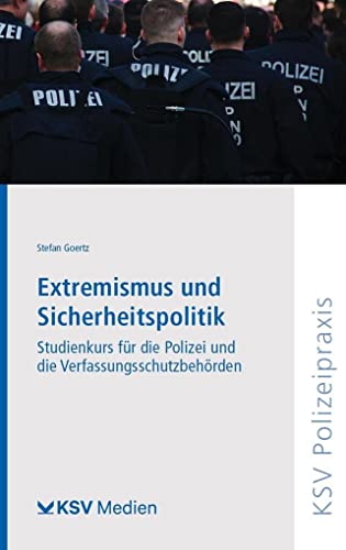 Beispielbild fr Extremismus und Sicherheitspolitik: Studienkurs fr die Polizei und die Verfassungsschutzbehrden zum Verkauf von medimops