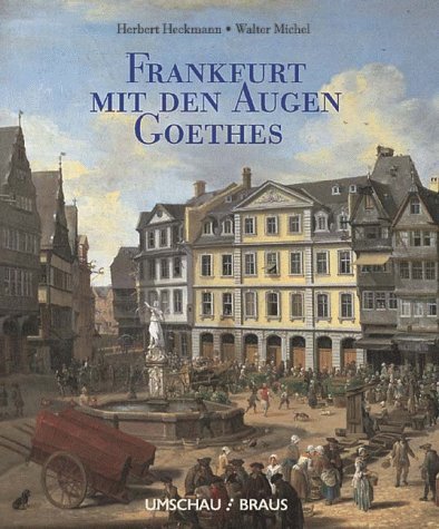 Stock image for Diese lebhafte sinnliche Welt, Frankfurt mit den Augen Goethes, Mit vielen Abb., for sale by Wolfgang Rger