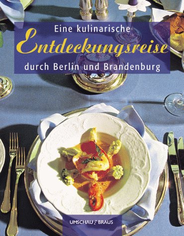 9783829564045: Eine kulinarische Reise durch Berlin und Brandenburg