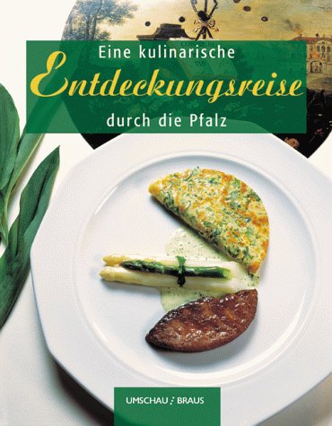 Stock image for Eine kulinarische Entdeckungsreise durch die Pfalz for sale by Gerald Wollermann