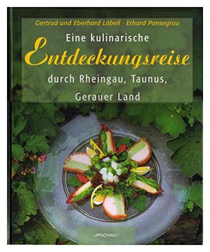 Beispielbild fr Eine kulinarische Entdeckungsreise durch Rheingau, Taunus und Gerauer Land zum Verkauf von medimops