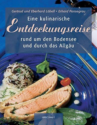 Stock image for Eine kulinarische Entdeckungsreise rund um den Bodensee und durch das Allgu. for sale by Antiquariat Christoph Wilde