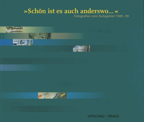 Imagen de archivo de Schn ist es auch anderswo. Fotografien vom Ruhrgebiet 1989-99 a la venta por Buchhandlung Bcken