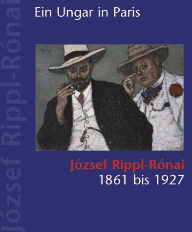 Stock image for Ein Ungar in Paris. Jzef Rippl-Rnai 1861 bis 1927. for sale by Antiquariat Bernhardt