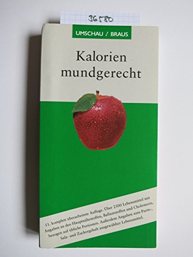 Stock image for Kalorien mundgerecht. Das praxisorientierte Handbuch fr das tgliche Essen und Trinken for sale by medimops