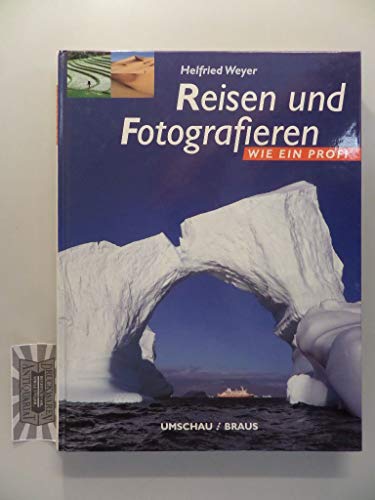 Stock image for Reisen und Fotografieren wie ein Profi for sale by Antiquariat Hans Wger